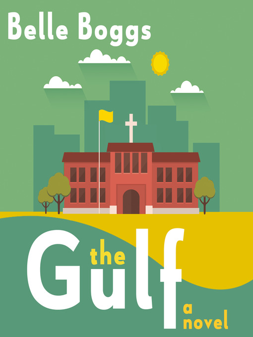 Title details for The Gulf by Belle Boggs - Available